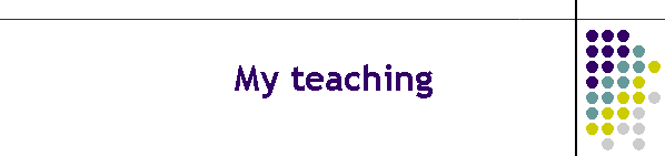 My teaching